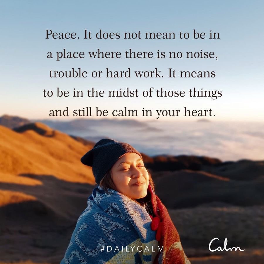 Peace is finding calm in your heart