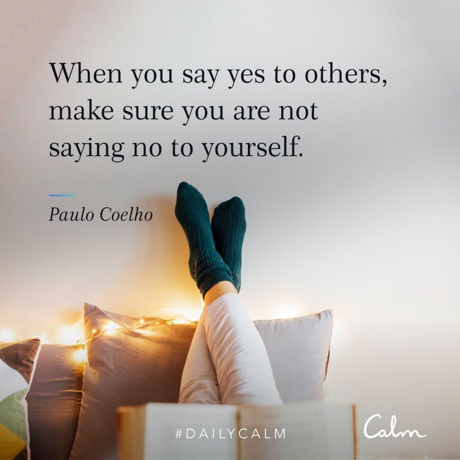 Make sure in saying yes to others that you do not say no to yourself