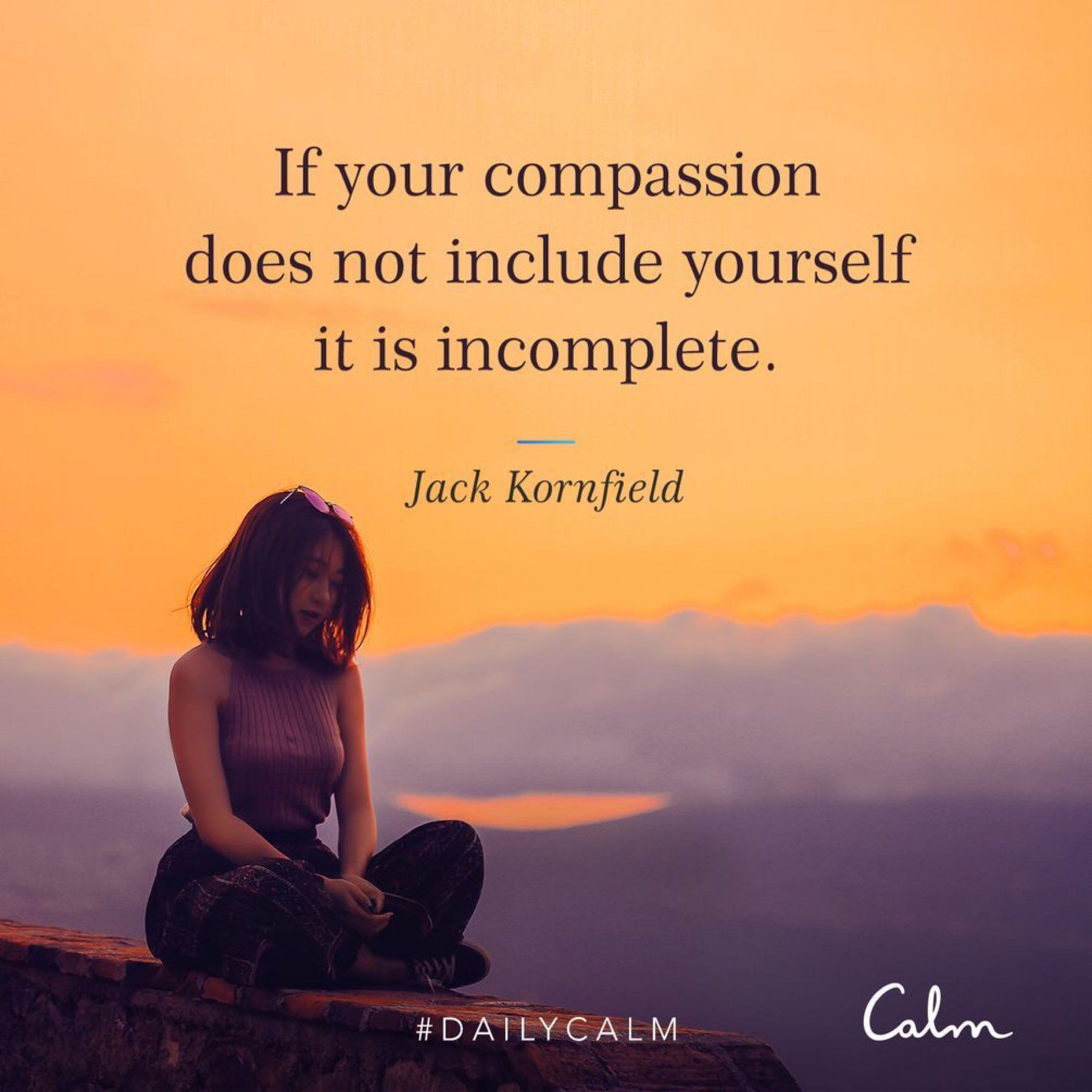 Complete compassion includes yourself