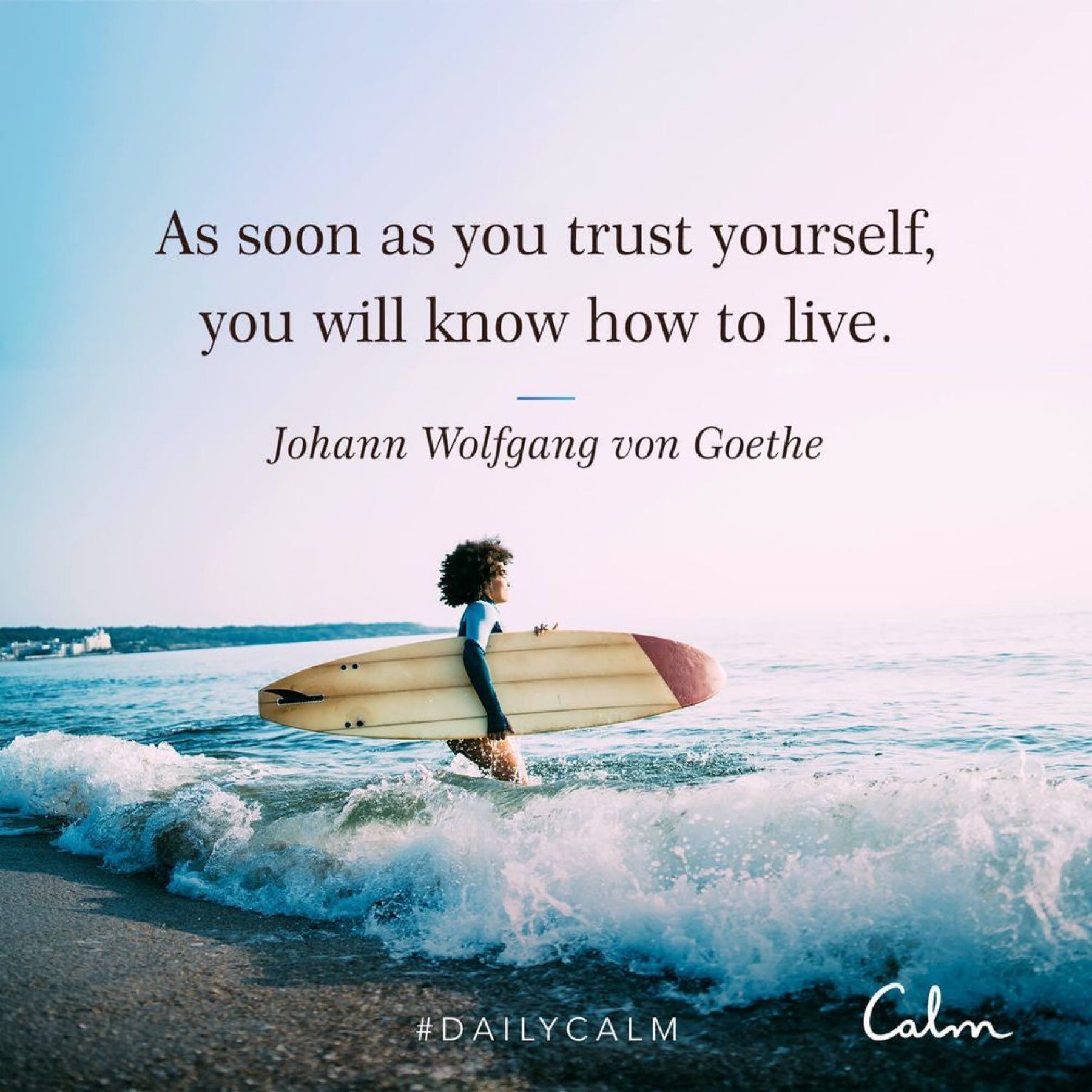 When you trust yourself you will know how to live